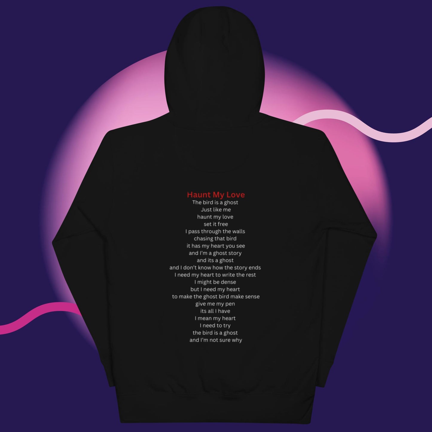 Poem on the back Haunt my love hoodie Unisex Hoodie