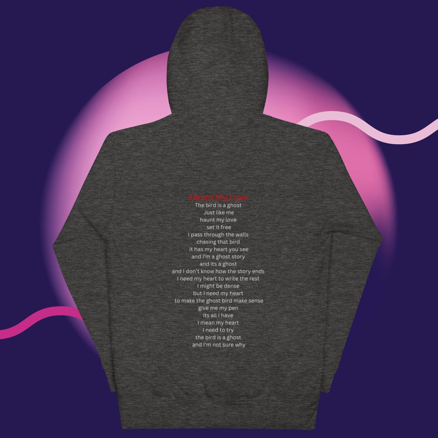 Poem on the back Haunt my love hoodie Unisex Hoodie